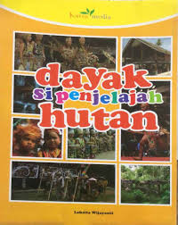 Image of Dayak si Penjelajah Hutan