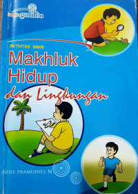 Image of Aktivitas Sains Makhluk Hidup dan Lingkungan