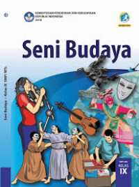 Image of Seni Budaya SMP/MTs Kelas IX Edisi Revisi 2018 Kurikulum 2013